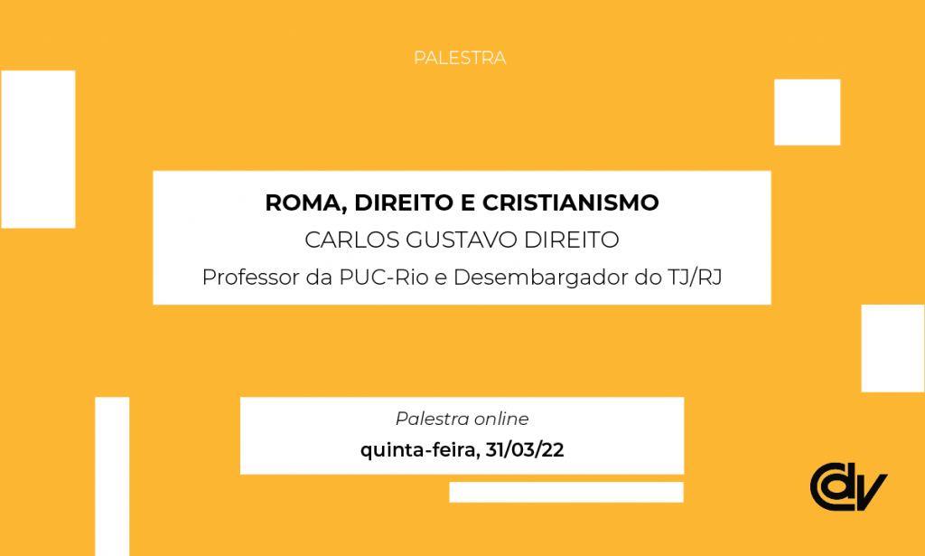 Roma, Direito e Cristianismo - Palestra com desembargador Carlos Gustavo Direito